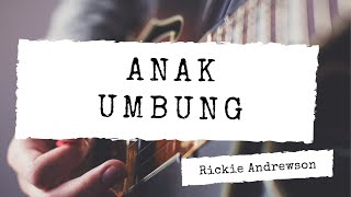 Video voorbeeld van "Anak Umbung Rickie Andrewson Lirik"