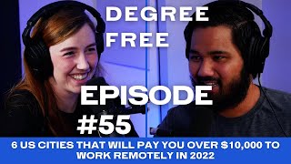 6 US Cities That Will Pay You Over $10,000 To Work Remotely In 2022 - Ep. 55 | Degree Free