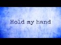 The Fray - Hold my Hand with lyrics