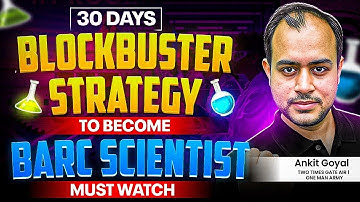 30 Days Blockbuster Strategy to become BARC Scientist | BARC 2025 | Must Watch | Ankit Goyal