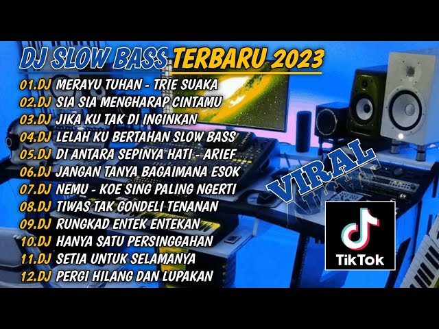 DJ SLOW BASS TERBARU 2023🎵DJ MERAYU TUHAN🎵DJ SIA SIA MENGHARAP CINTAMU MU🎵FULL BASS class=