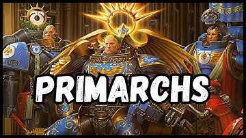 Every Primarch Explained (in far too much depth)