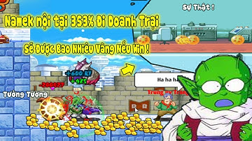 Ngọc Rồng Online -Thử Dùng Nick Úp Vàng Nội Tại 353% Đi Doanh Trại Sẽ Được Bao Nhiêu Vàng Và Cái Kết