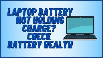 Laptop Battery Not Holding Charge? Check Battery Health