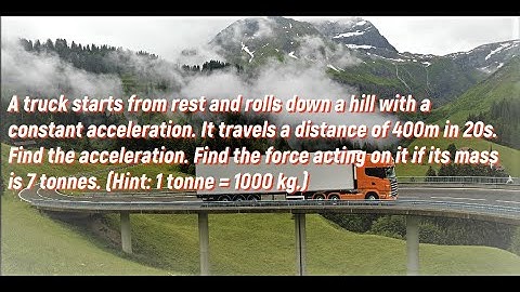 A truck starts from rest and rolls down a hill with a constant acceleration.Its travels | 9 CBSE PHY