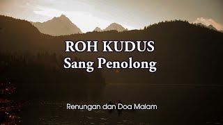 Roh Kudus Sang Penolong - Renungan Malam - Renungan Kristen - Pokok Anggur