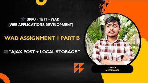 WAD Assignment I Part B | AJAX POST + Local Storage | SPPU TE IT Web Development