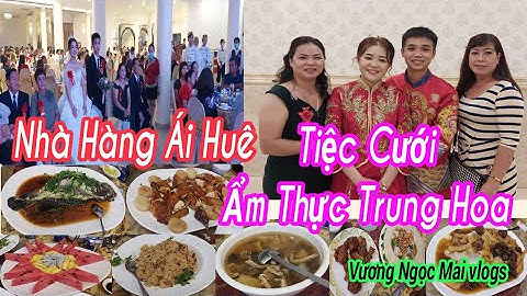 Tiệc cưới  ẨmThựcTrungHoa  NhàHàngÁiHuê  Vuongngocmaivlogs