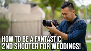 How to be a FANTASTIC 2nd Shooter for Weddings!  Wedding Film Tutorial