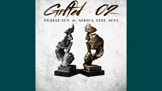 Phadee Boy & Africa_Deep_soul - Gifted 02 (ft. MDU aka TRP)