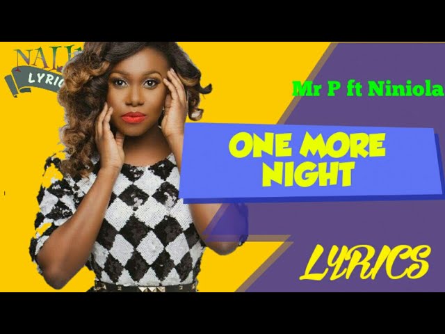 One More Night [Mr P ft Niniola] Official Lyrics - Absolutely Lyrics