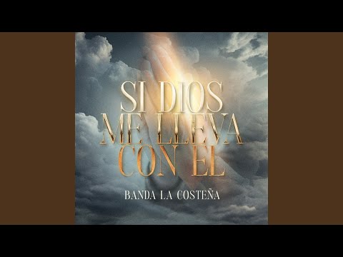 Banda La Costeña - Si Dios Me Lleva Con El