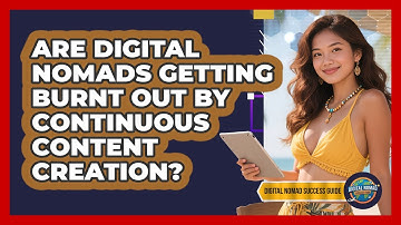 Are Digital Nomads Getting Burnt Out By Continuous Content Creation? - Digital Nomad Success Guide