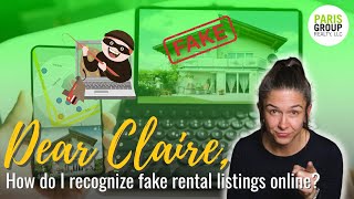 Dear Claire, How do I recognize fake rental listings online? | Paris Group Realty, LLC