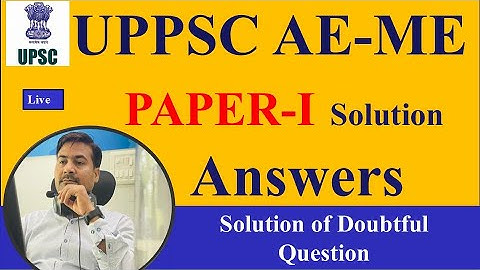 UPPSC AE Mechanical Mains Exam 2024-2025 | Paper-1 Solution & Correction