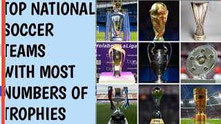 National Soccer Teams With Most Number Of Trophies 2023