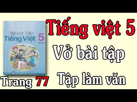 Video VỞ BÀI TẬP TIẾNG VIỆT LỚP 5 TẬP 2 TUẦN 30 TRANG 77 78... - youtube