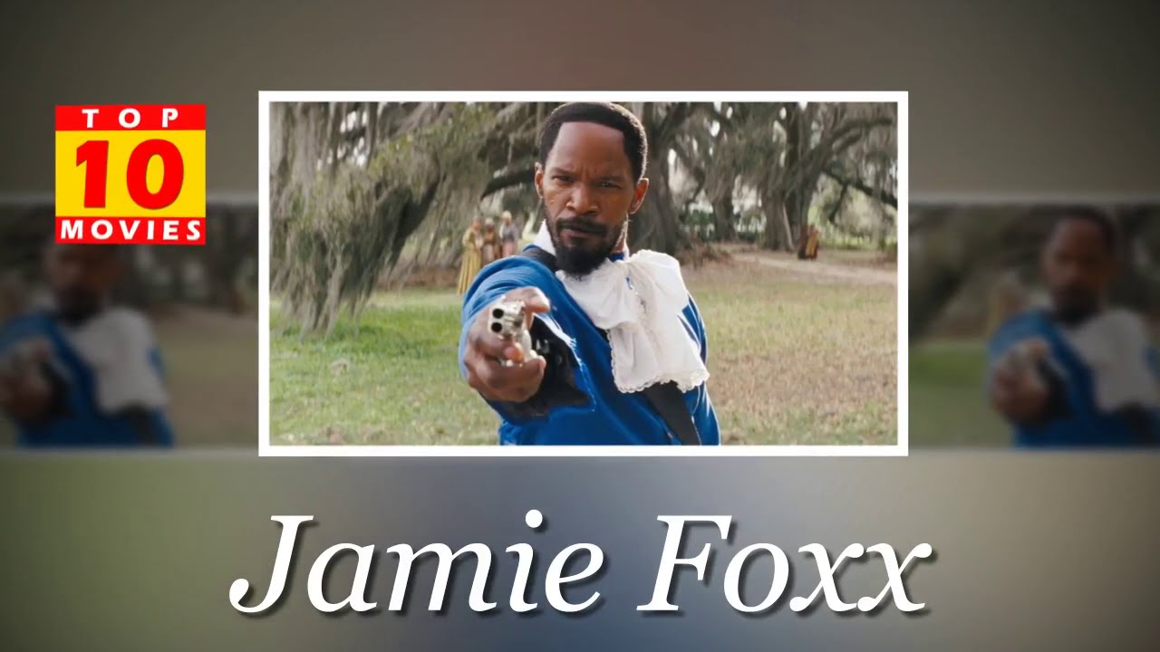 Jamie Foxx movies Best Movies Top 10 Movies List YouTube