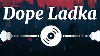 Ikka - Dope Ladka ft.Dr Zeus|Hiphop Punjabi Song|(Audio Version)