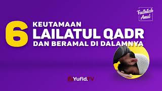 Ingin Beramal Senilai Lebih Baik dari 1000 Bulan?, Yuk Cari Malam ini - (Serial Fadhilah Amal)