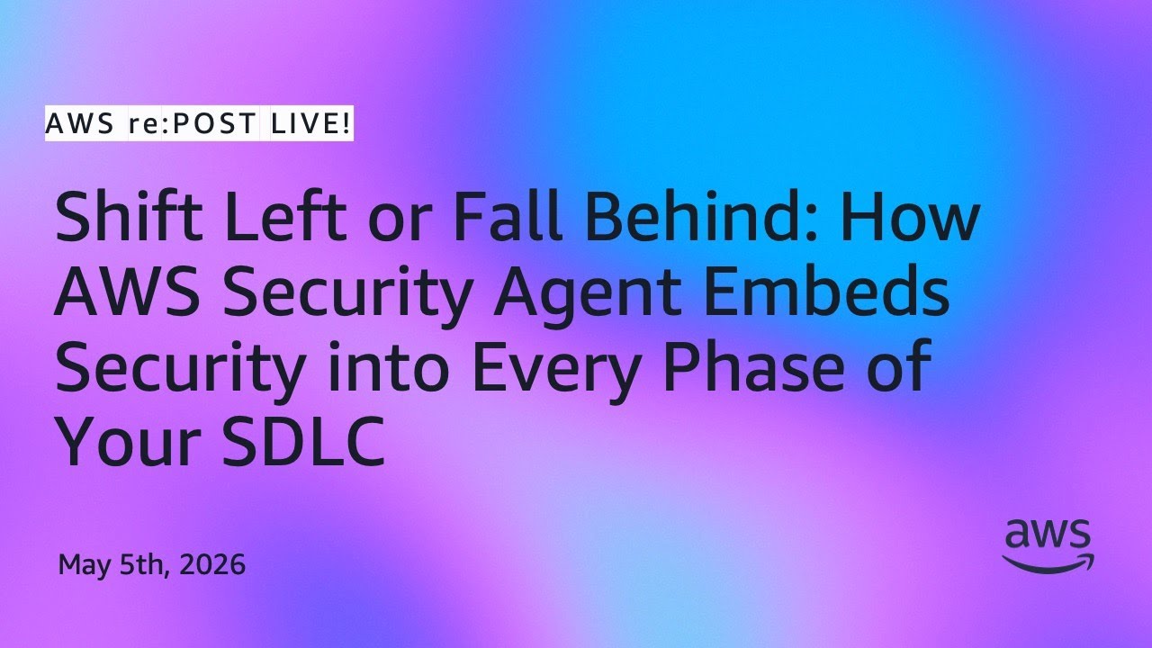 re:Post Live - Shift Left or Fall Behind: How AWS Security Agent Embeds Security into Your SDLC