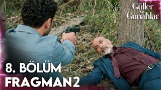 Güller Ve Günahlar 8.Bölüm 2.Fragman Kader, Gerçek Babanla Tanışmanın Vakti Geldi