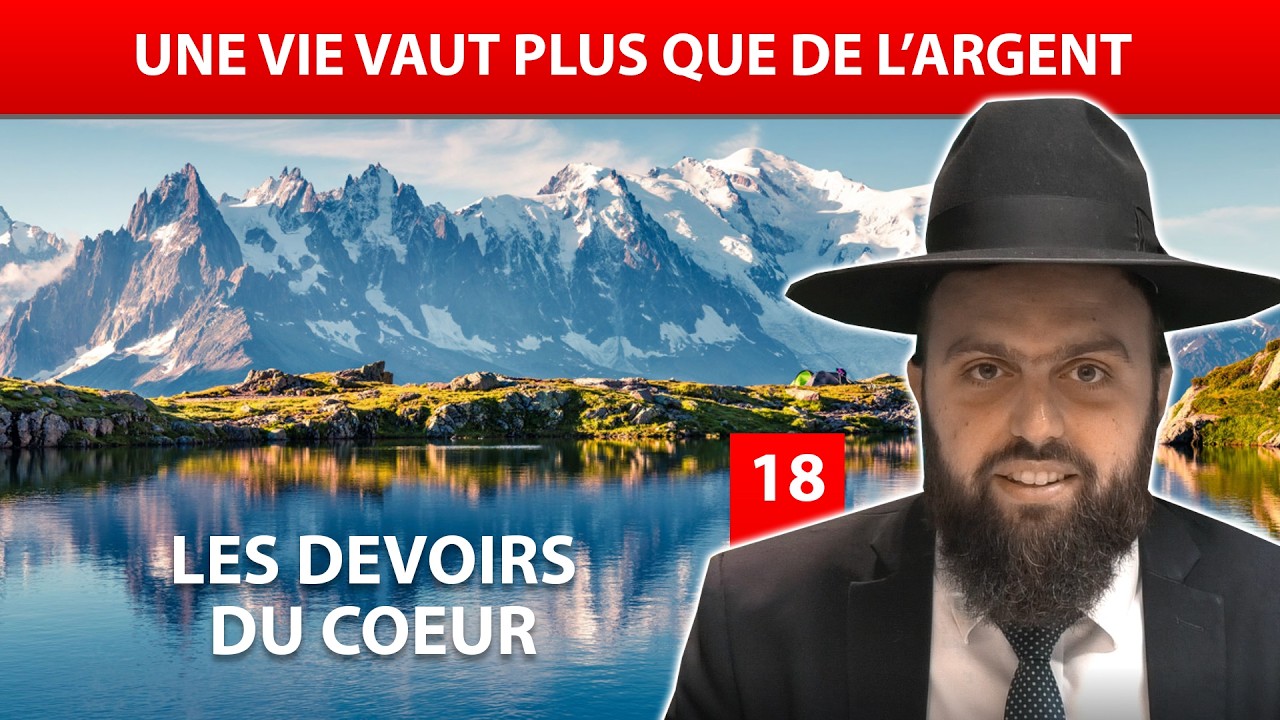 LES DEVOIRS DU COEUR 18 - Une vie vaut plus que de l’argent - Rav Eliahou Amsellem