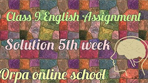 Class 9 English assignment solution 5th week