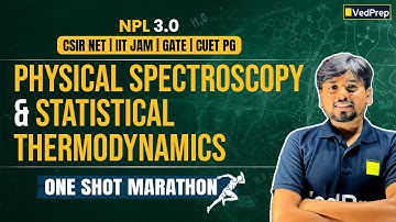 Physical Spectroscopy & Statistical Thermodynamics in One Shot Marathon | NPL 3.0 | Part - 2