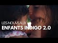 Les enfants indigos du 21ème siècle ! Les changements 2.0