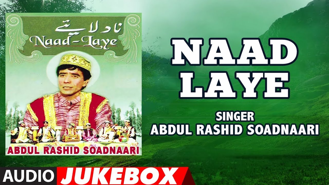  NAAD LAYE Kashmiri  Audio Jukebox  ABDUL RASHID SOADNAARI  T Series Kashmiri Music