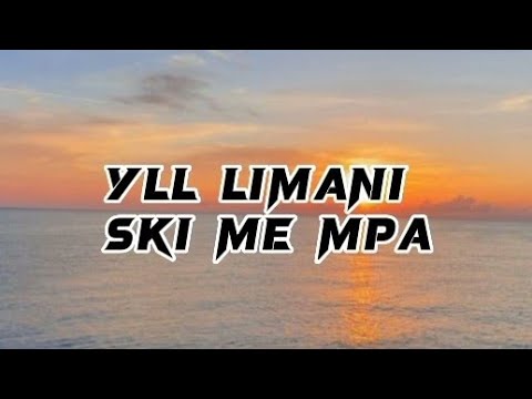 Yll Limani   Ski me mpa  lyrics