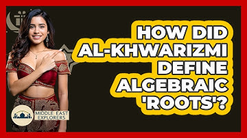 How Did Al-Khwarizmi Define Algebraic 