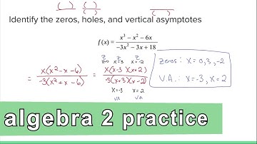 Algebra 2 Practice - Identify Zeros, Holes, & Vertical Asymptotes of a Rational Function (Example 2)