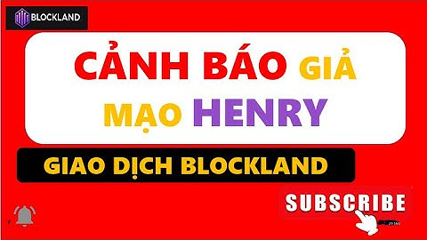 Trader Bo I Cảnh Báo Giả Mạo Henry Sàn Giao Dịch BlockLand #bo