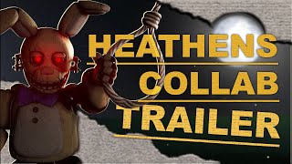 [FNaF] Heathens ► Collab Trailer