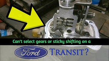 How to A Fix Gear Selection Problem In A Ford Transit (Step By Step Guide)