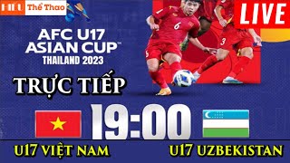 🔴TRỰC TIẾP ĐỘI TUYỂN U17 VIỆT NAM VS U17 UZBEKISTAN BÌNH LUẬN BÓNG ĐÁ BẢNG D GIẢI U17 CHÂU Á 2023