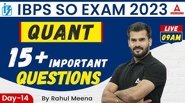 Quant 15+ Important Questions | IBPS SO 2023 Quant Preparation | By Rahul Meena #14