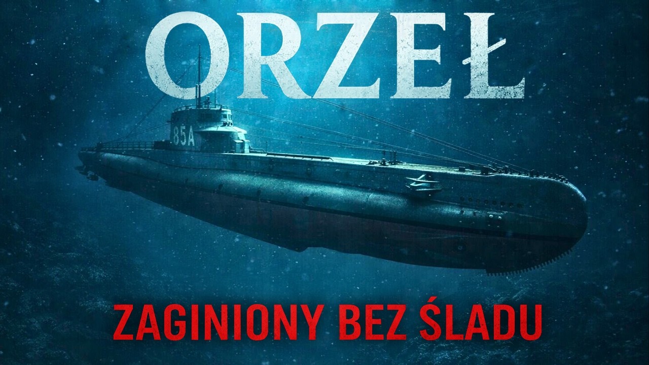 ORP ORZEŁ - Od Legendy do WIELKIEJ Tajemnicy. Okręt z załogą ...