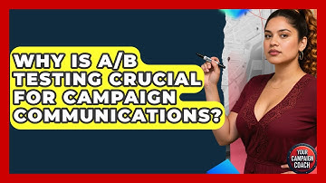 Why Is A/B Testing Crucial For Campaign Communications? - Your Campaign Coach