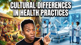 Cultural Differences in Health Practices: Understanding Global Perspectives (4 Minutes)
