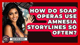 How Do Soap Operas Use Amnesia Storylines So Often? - Soap Opera Insider