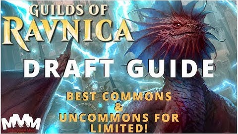 Guilds of Ravnica Draft Guide - Best Commons and Uncommons For Drafting and Sealed