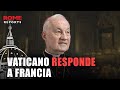Francia  el vaticano responde a francia por la sentencia civil contra el cardenal ouellet