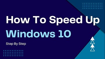 How to Speed Up Your Windows 10 In 7 Simple Steps