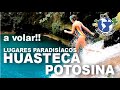 29 - LUGARES PARADISÍACOS!!! "Huasteca Potosina"