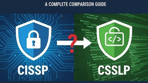 CISSP vs CSSLP Certification: Which One Should You Choose in 2025? | Complete Comparison Guide