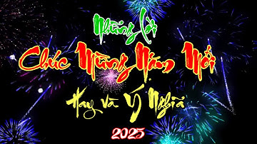 Những lời chúc mừng năm mới hay và ý nghĩa dành tặng người thân bạn bè và đồng nghiệp năm 2025