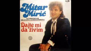 Mitar Miric - Bojim se ostaricu sam - ( 1988) HD Resimi